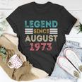 49Th Birthday Gifts Legend Since August 1973 49 Year Old Unisex T-Shirt Unique Gifts