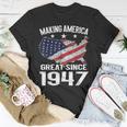 72Nd Birthday Gift Making America Great Since 1947 Usa Shirt Unisex T-Shirt Unique Gifts