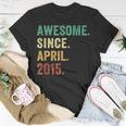 8 Year Old Gifts 8Th Birthday Boys Awesome Since April 2015 Unisex T-Shirt Unique Gifts