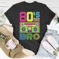 80S Bro 1980S Fashion 80 Theme Party Outfit Eighties Costume T-Shirt Funny Gifts