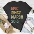 8Th Birthday Boys Girls Epic Since March 2015 8 Years Old Unisex T-Shirt Unique Gifts