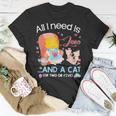 All I Need Is Love And A Cat Unisex T-Shirt Unique Gifts