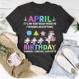 April Its My Birthday Month Shirt Cute Unicorn Birthday Unisex T-Shirt Unique Gifts