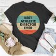 Athletic Director | Best Athletic Director Ever Unisex T-Shirt Funny Gifts