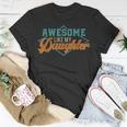 Awesome Like My Daughter For Dad On Fathers Day Unisex T-Shirt Unique Gifts