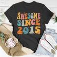 Awesome Since 2015 Birthday 8Th Anniversary Groovy 8 Years Unisex T-Shirt Unique Gifts