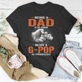 Being A Dad Is An Honor Being A G Pop Is Priceless Unisex T-Shirt Unique Gifts