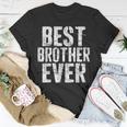 Best Brother Ever Fathers Day Gift Unisex T-Shirt Funny Gifts