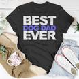 Best Dog Dad EverGift For Dads And Pet Lovers Gift For Mens Unisex T-Shirt Unique Gifts