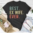 Best Ex Wife Ever Cool Funny Gift Unisex T-Shirt Funny Gifts