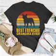 Best Frenchie Grandma Ever Frenchie Grandma Unisex T-Shirt Funny Gifts