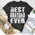Best Grandad Ever | Funny Papa Gifts Dad Gifts Fathers Day Gift For Mens Unisex T-Shirt Unique Gifts