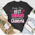 Best Moms Get Promoted To Grandma New Granny To Be Gift Unisex T-Shirt Unique Gifts