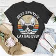 Best Sphynx Cat Dad Hairless Cat Father Mens Jt Unisex T-Shirt Unique Gifts