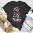Best Thing In Life Arent Things Inspiration Quote Simple T-Shirt Funny Gifts