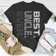 Best Uncle Ever Fathers DayGift For Uncle 2018 Gift For Mens Unisex T-Shirt Unique Gifts