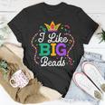 I Like Big Beads Mardi Gras New Orleans Louisiana Parade T-Shirt Funny Gifts
