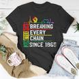 Breaking Every Chain Since 1865 Junenth Black History V2 T-Shirt Funny Gifts