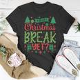 Is It Christmas Break Yet Christmas Pajama Teacher Women T-shirt Funny Gifts