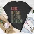 Chuck The Man The Myth The Legend | Funny Mens Boys Name Unisex T-Shirt Funny Gifts