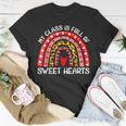 My Class Is Full Of Sweethearts Rainbow Valentines Day Women T-Shirt Funny Gifts