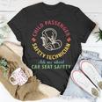 Cpst Child Passenger Safety Technician Car Seat Safety Unisex T-Shirt Unique Gifts