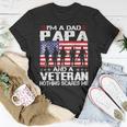 Im A Dad Papa And Veteran Fathers Day Veteran Idea T-Shirt Funny Gifts