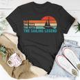 Dad The Man The Myth The Sailing Legend Sailor Ship Sea Unisex T-Shirt Funny Gifts