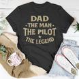 Dad The Man The Pilot The Legend Airlines Airplane Lover Unisex T-Shirt Funny Gifts