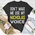 Dont Make Me Use My Nicholas Voice Herren Lustig T-Shirt Lustige Geschenke