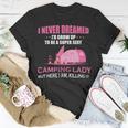 I Never Dreamed Id Grow Up To Be A Super Camping Lady Pink Camp T-shirt Personalized Gifts