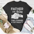 Father And Son The Legend And The Legacy Fist Bump Matching Unisex T-Shirt Unique Gifts Father And Son The Legend And The Legacy Fist Bump Matching Unisex T-Shirt Unique Gifts