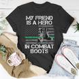 My Friend Is A Hero In Combat Boots Military T-shirt Funny Gifts