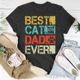 Funny Best Cat Dad Ever Retro Fathers Day Gift Cat Lovers Gift For Mens Unisex T-Shirt Funny Gifts