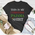 Funny Christmas Pajama Gift Unisex T-Shirt Unique Gifts