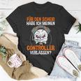 Gamer Zocker Controller Lustiges Gaming Zocken Games Spruch T-Shirt Lustige Geschenke