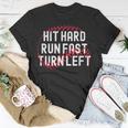 Hit Hard Run Fast Turn Left Funny Baseball Player And Fan Unisex T-Shirt Unique Gifts
