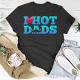 I Love Hot Dads Funny Valentine’S Day Unisex T-Shirt Unique Gifts
