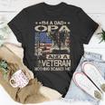 Im A Dad Opa And A Veteran Funny Opa Fathers Day Gift Gift For Mens Unisex T-Shirt Unique Gifts