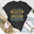 Im A Proud Boss Of Freaking Awesome Employees Funny Joke Unisex T-Shirt Unique Gifts