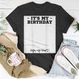 Its My Birthday Bday Special Day - Backside Sign My Unisex T-Shirt Unique Gifts