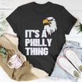 Its A Philly Thing Its A Philadelphia Thing Fan Lover T-Shirt Funny Gifts