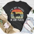 Ive Got Friends In Low Places Dachshund Wiener Dog T-Shirt Funny Gifts