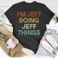 Im Jeff Doing Jeff Things First Name Jeff T-Shirt Funny Gifts