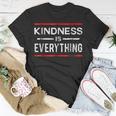Kindness Is Everything Spreading Love Kind And Peace Unisex T-Shirt Unique Gifts