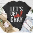 Lets Get Cray Crawfish Seafood Boil Lobster Crayfish Mudbug Unisex T-Shirt Unique Gifts