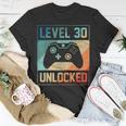 Level 30 Unlocked Shirt Video Gamer 30Th Birthday Gifts Tee Unisex T-Shirt Unique Gifts