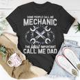 Mechanic Dad Mechanics Fathers Day Dads Birthday Gift V2 Unisex T-Shirt Funny Gifts