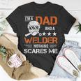 Men Welder Dad Welding Fathers Day Funny Unisex T-Shirt Funny Gifts