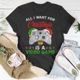 Merry Christmas All I Want For Christmas Is A Videogame T-shirt Funny Gifts